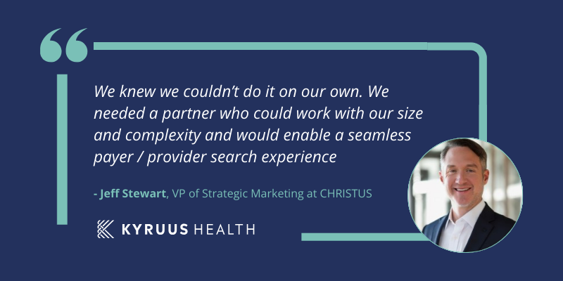 Quote from Jeff Stewart, VP of Strategic Marketing at CHRISTUS, explains the need for a patient experience partner.